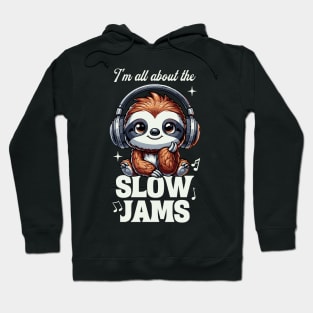 Slow Jams Hoodie